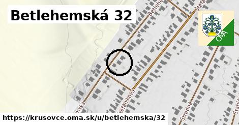 Betlehemská 32, Krušovce