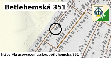 Betlehemská 351, Krušovce