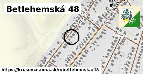 Betlehemská 48, Krušovce