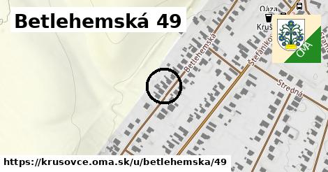 Betlehemská 49, Krušovce