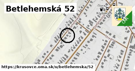 Betlehemská 52, Krušovce