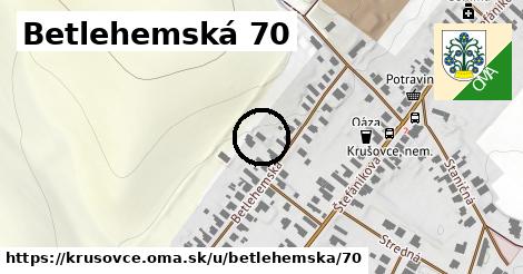 Betlehemská 70, Krušovce