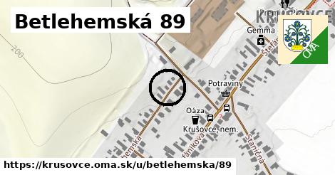 Betlehemská 89, Krušovce