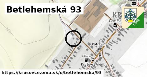 Betlehemská 93, Krušovce