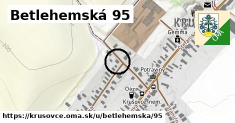 Betlehemská 95, Krušovce