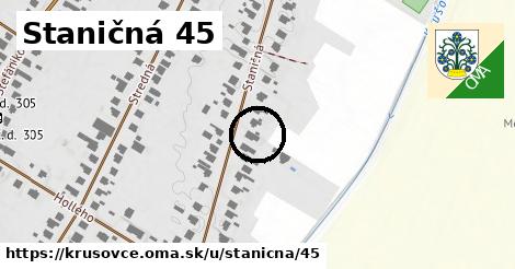 Staničná 45, Krušovce