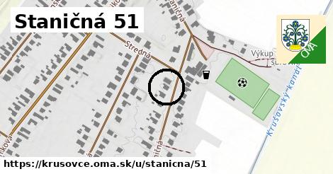 Staničná 51, Krušovce