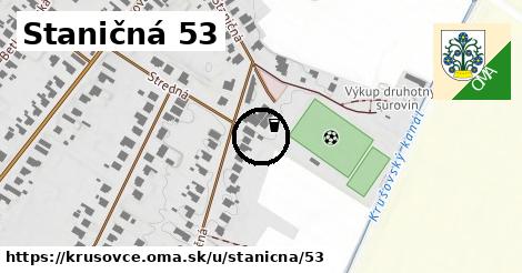 Staničná 53, Krušovce