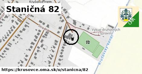 Staničná 82, Krušovce