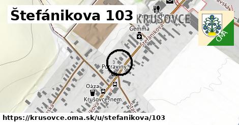 Štefánikova 103, Krušovce