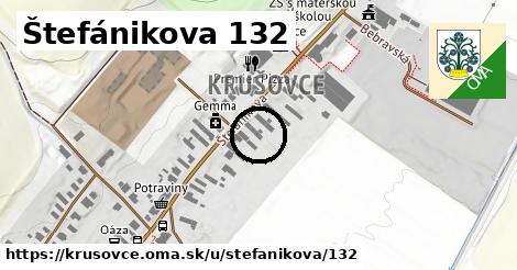 Štefánikova 132, Krušovce