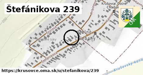 Štefánikova 239, Krušovce