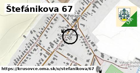 Štefánikova 67, Krušovce