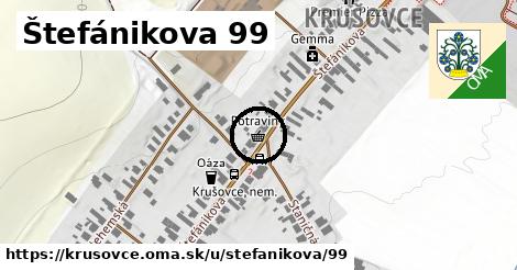 Štefánikova 99, Krušovce