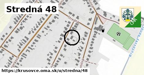 Stredná 48, Krušovce