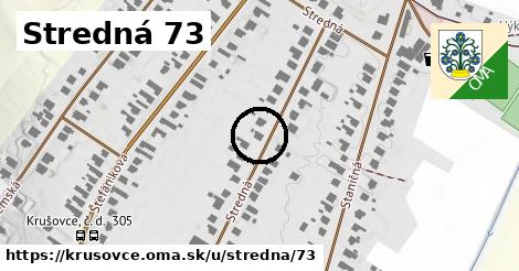 Stredná 73, Krušovce