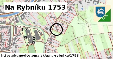 Na Rybníku 1753, Kunovice