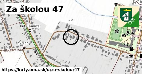 Za školou 47, Kúty