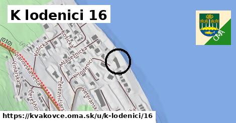 K lodenici 16, Kvakovce