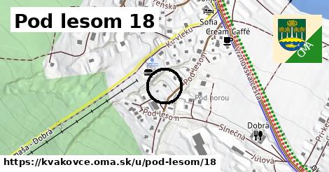 Pod lesom 18, Kvakovce