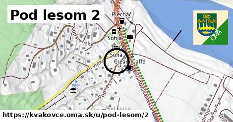 Pod lesom 2, Kvakovce