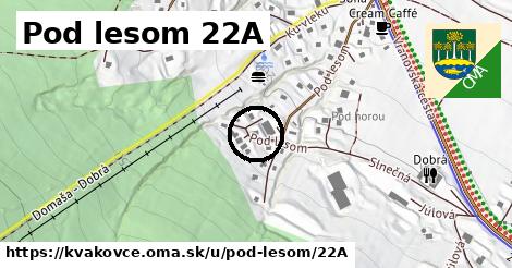 Pod lesom 22A, Kvakovce