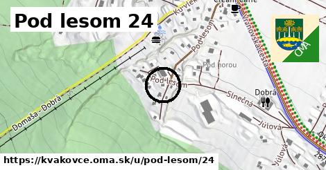 Pod lesom 24, Kvakovce