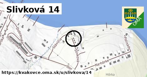 Slivková 14, Kvakovce