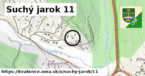 Suchý jarok 11, Kvakovce