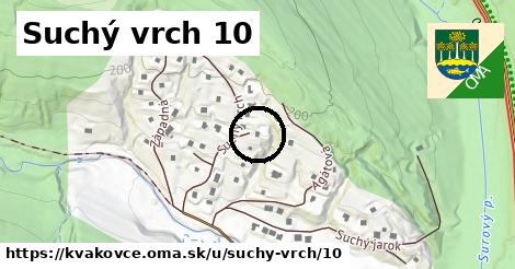 Suchý vrch 10, Kvakovce