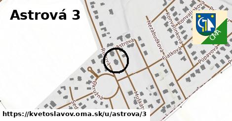 Astrová 3, Kvetoslavov