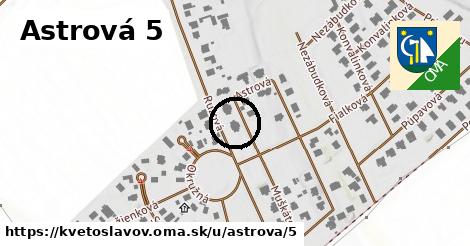 Astrová 5, Kvetoslavov