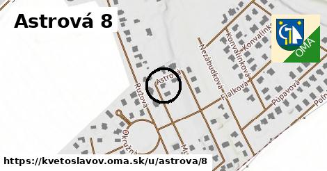 Astrová 8, Kvetoslavov