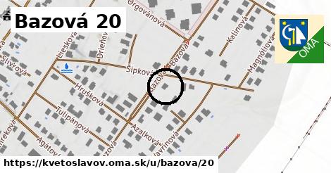 Bazová 20, Kvetoslavov