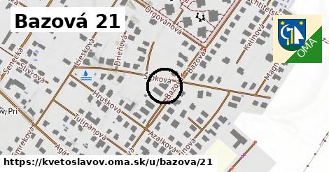 Bazová 21, Kvetoslavov
