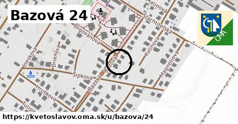 Bazová 24, Kvetoslavov
