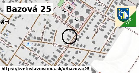 Bazová 25, Kvetoslavov