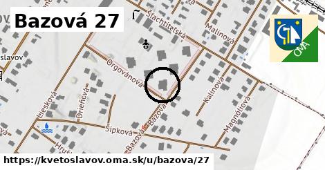 Bazová 27, Kvetoslavov