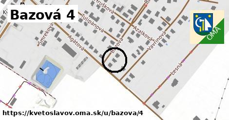 Bazová 4, Kvetoslavov