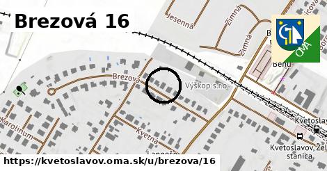 Brezová 16, Kvetoslavov