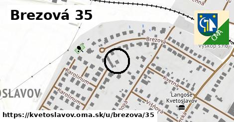 Brezová 35, Kvetoslavov