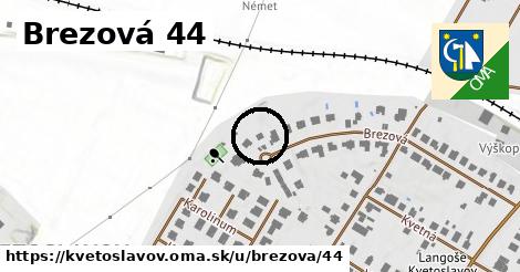 Brezová 44, Kvetoslavov