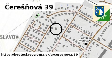 Čerešňová 39, Kvetoslavov