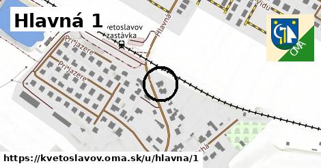 Hlavná 1, Kvetoslavov