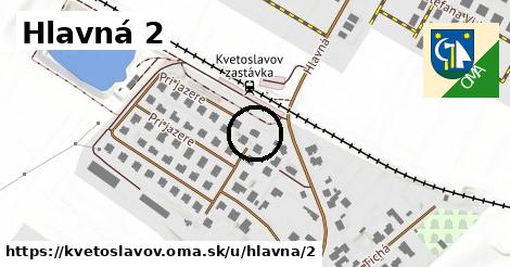 Hlavná 2, Kvetoslavov
