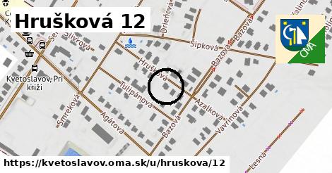 Hrušková 12, Kvetoslavov