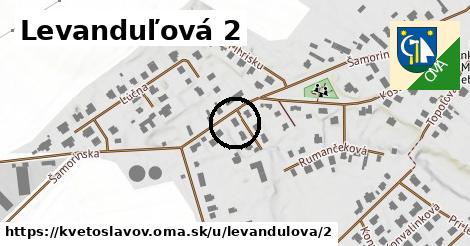 Levanduľová 2, Kvetoslavov