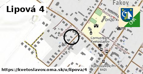 Lipová 4, Kvetoslavov