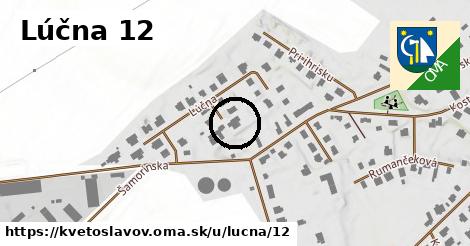 Lúčna 12, Kvetoslavov