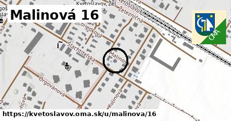 Malinová 16, Kvetoslavov